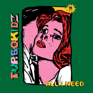 Dengarkan All I Need lagu dari Turbokidz dengan lirik