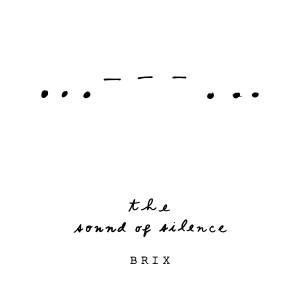 收聽Brix的The Sound of Silence歌詞歌曲