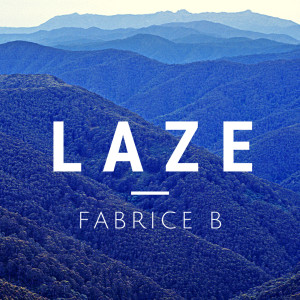 Listen to Laze song with lyrics from Fabrice B