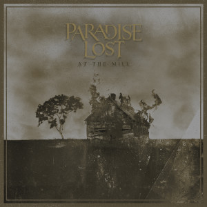 Album At the Mill (Explicit) from Paradise Lost