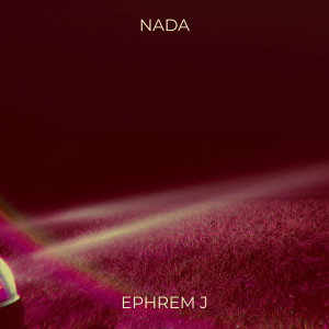 Ephrem J的專輯Nada (Explicit)