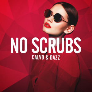 收聽Calvo的No Scrubs歌詞歌曲