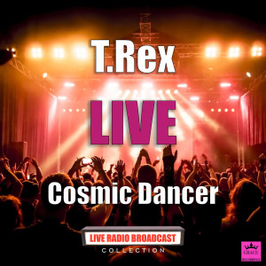 收聽T.Rex的Cosmic Dancer歌詞歌曲