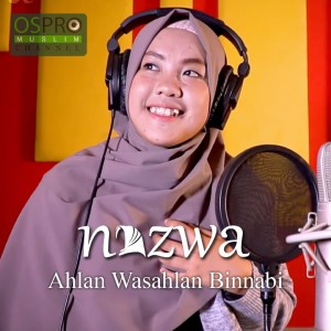 Dengarkan lagu Ahlan Wasahlan Binnabi nyanyian Nazwa Maulidia dengan lirik