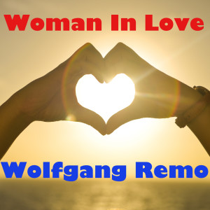 ดาวน์โหลดและฟังเพลง Woman In Love พร้อมเนื้อเพลงจาก Wolfgang Remo