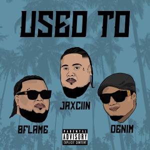 Album Used To (Explicit) from Jaxciin