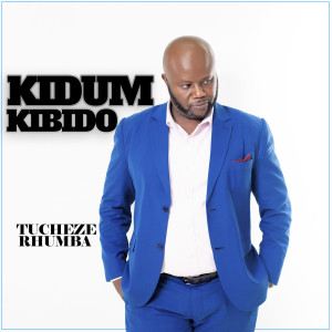 Album Tucheze Rhumba from Kidum Kibido