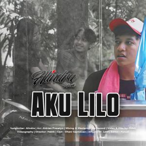收聽Alindra Musik的Aku Lilo歌詞歌曲