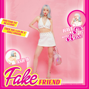 收聽애쉬 비的Fake Friend (Explicit)歌詞歌曲