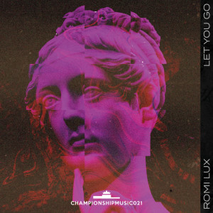 Dengarkan Let You Go lagu dari Romi Lux dengan lirik