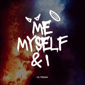 Lil Trigga的專輯Me myself & I (Explicit)