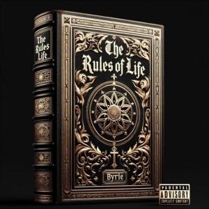ดาวน์โหลดและฟังเพลง Rules of Life (Explicit) พร้อมเนื้อเพลงจาก Dirty Byrie
