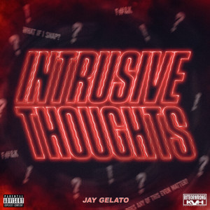 Album Intrusive Thoughts (Explicit) from JayGelato