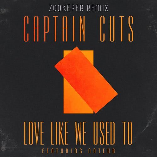 Love Like We Used To (Zookëper Remix)