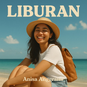 Listen to LIBURAN song with lyrics from anisa anggraini