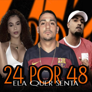 收聽Junior Novamente的24 por 48 Ela Quer Sentar (Explicit)歌詞歌曲