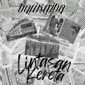 收聽Batik Tribe的Lintasan Kereta歌詞歌曲