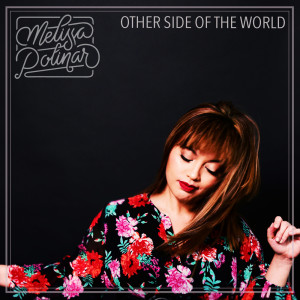 收聽Melissa Polinar的Other Side of The World歌詞歌曲