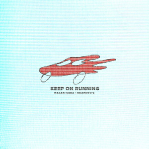 ดาวน์โหลดและฟังเพลง Keep On Running พร้อมเนื้อเพลงจาก Masaki Suda