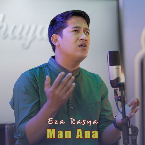 Listen to Man Ana song with lyrics from Eza Rasya
