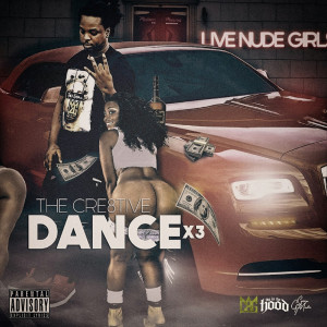 Listen to Dance X3 (Explicit) song with lyrics from The Cre8tive