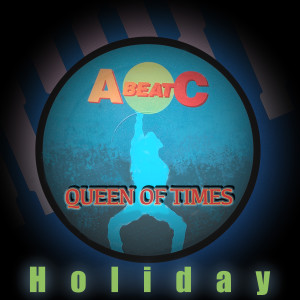 Queen of Times的專輯HOLIDAY (Original ABEATC 12" master)