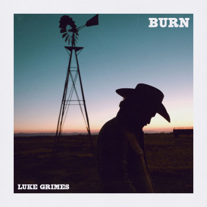 Luke Grimes的專輯Burn