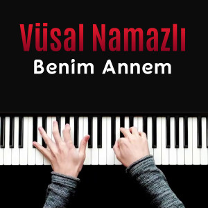 Listen to Benim Annem song with lyrics from Vüsal Namazlı