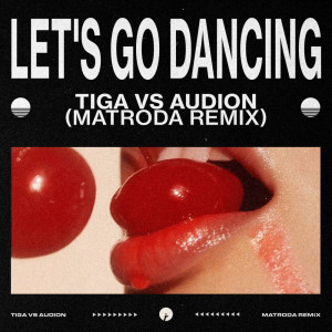 收听Tiga的Let's Go Dancing (Matroda Remix)歌词歌曲