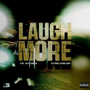 Dengarkan lagu Laugh More (Explicit) nyanyian YK Swisha dengan lirik
