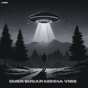 Album Quer Sugar Minha Vibe (Explicit) oleh Lion