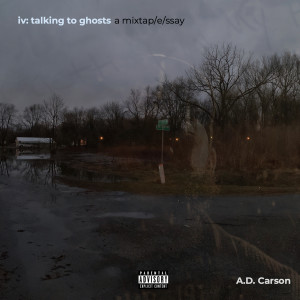 A.D. Carson的专辑IV: Talking to Ghosts (Explicit)