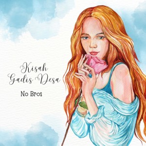 Dengarkan lagu Kisah Gadis Desa nyanyian No Bros dengan lirik