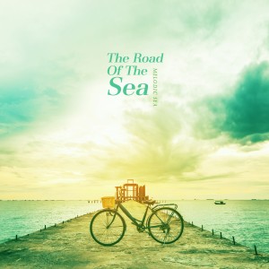 อัลบัม The Road Of The Sea ศิลปิน Melodic Sea