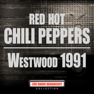 Red Hot Chili Peppers的專輯Westwood 1991 (Live)
