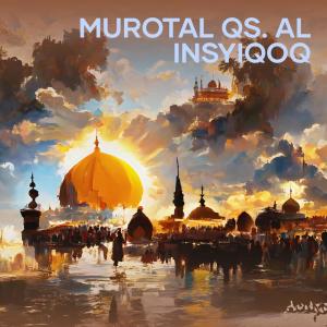 收听abah hafiz78的Murotal Qs. Al Insyiqoq歌词歌曲