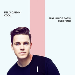 ดาวน์โหลดและฟังเพลง Cool (Explicit) พร้อมเนื้อเพลงจาก Felix Jaehn