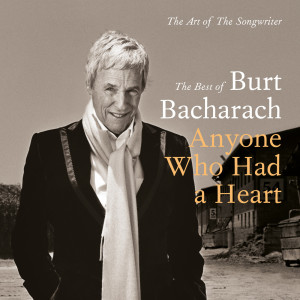 Burt Bacharach的專輯Anyone Who Had A Heart - The Art Of The Songwriter / Best Of