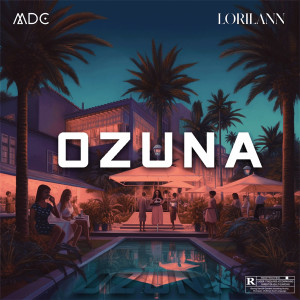 Listen to OZUNA (Explicit) song with lyrics from MDC