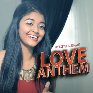 Dengarkan lagu Love Anthem nyanyian Freestyle Suriname dengan lirik