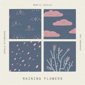 Raining Flowers dari Monita Tahalea