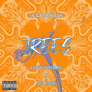 LFS Shroom的專輯Trees (feat. DeNajae`) (Explicit)