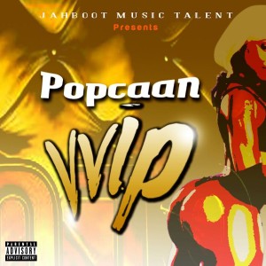 ดาวน์โหลดและฟังเพลง VVIP (Explicit) พร้อมเนื้อเพลงจาก Popcaan