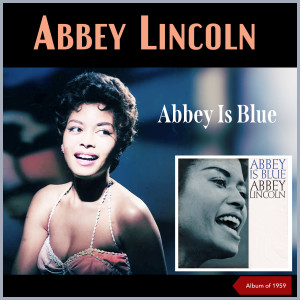 อัลบัม Abbey is Blue (Album of 1959) ศิลปิน Abbey Lincoln