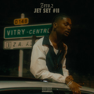 Listen to Jet Set #II (Explicit) song with lyrics from Zero2