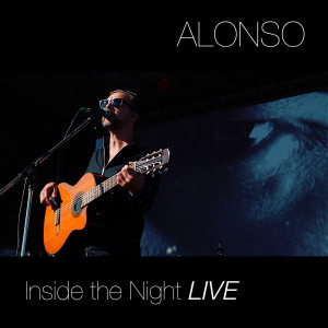 收听Alonso的Inside the Night (Live in Vancouver)歌词歌曲