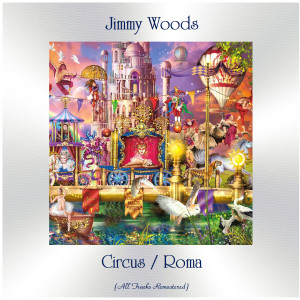 Dengarkan lagu Roma (Remastered 2015) nyanyian Jimmy Woods dengan lirik
