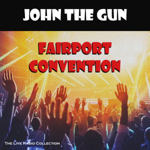 Album John The Gun (Live) from Fairport Convention