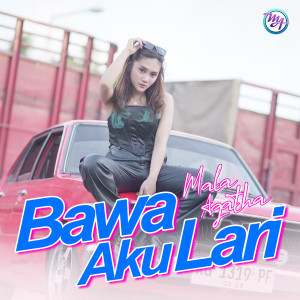 Dengarkan Bawa Aku Lari lagu dari Mala Agatha dengan lirik