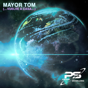 Peter Schilling的專輯Mayor Tom (...vuelve a casa...)